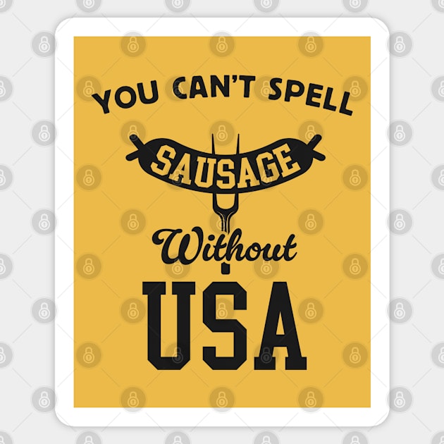 You Can't Spell Sausage Without USA - Funny 4th of July BBQ Sticker by TwistedCharm